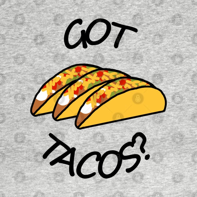 Food Got Tacos by ellenhenryart